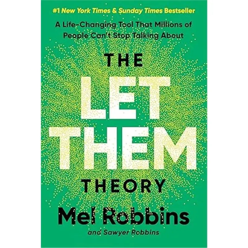 The Let Them Theory by Mel Robbins: A New York Times Bestseller on a Life Changing Tool