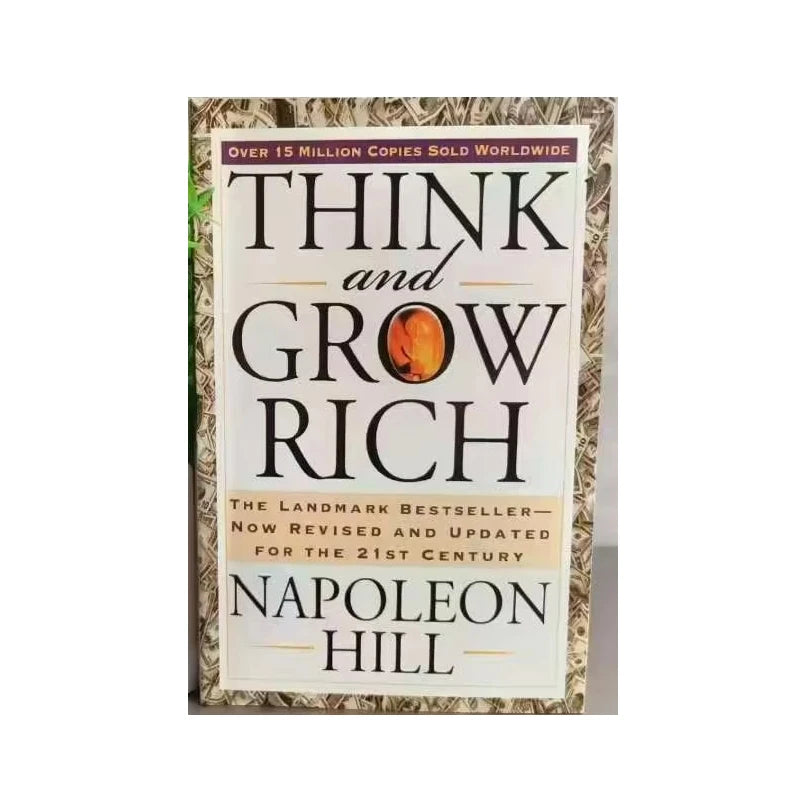 Think and Grow Rich By Napoleon Hill The Landmark Bestseller Now Revised and Updated for The 21st Century Book
