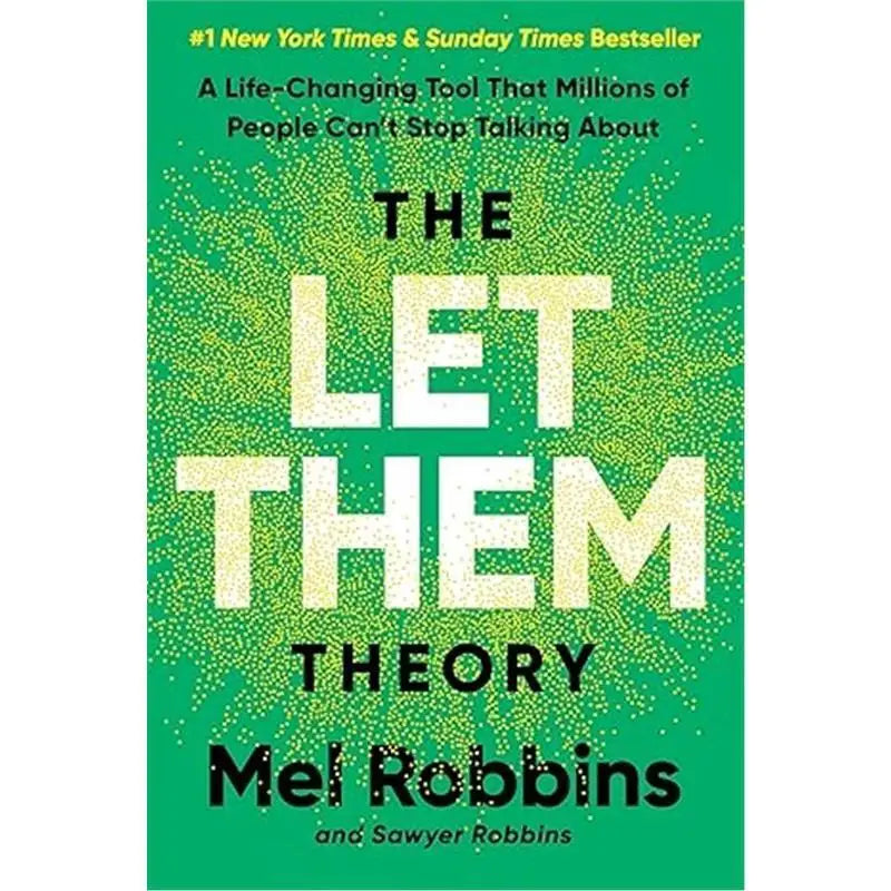 The Let Them Theory by Mel Robbins: A New York Times Bestseller on a Life Changing Tool