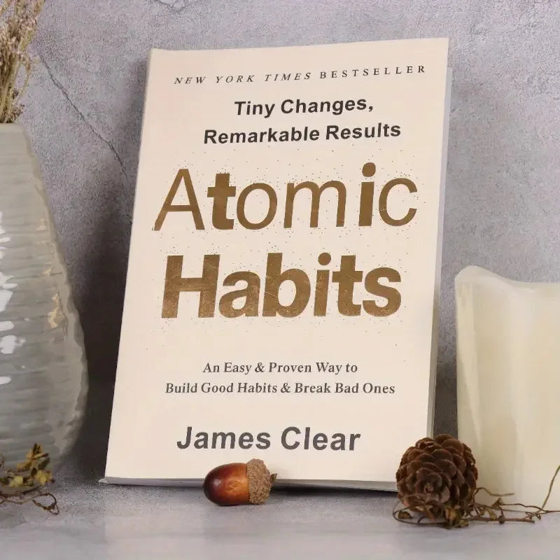 Atomic Habits by James Clear: Build Good Habits, Break Bad Ones - Tiny Changes, Remarkable Results - Evidence-Based Self- Book