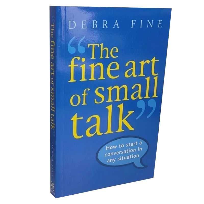 The Fine Art of Small Talk By Debra Fine How To Start A Conversation In Any Situation Learning Languages Book