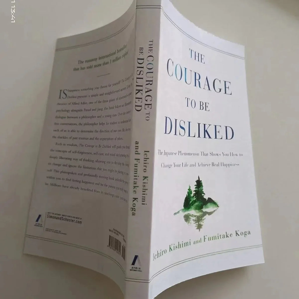 -The Courage to Be Disliked How to Free Yourself Change Your Life and Achieve Real Happiness Paperback English Book